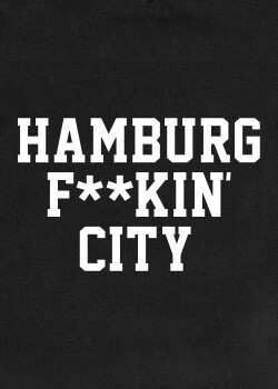 Aight* T-Shirt - "Hamburg Fuckin City" black white
